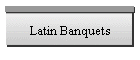 Latin Banquets